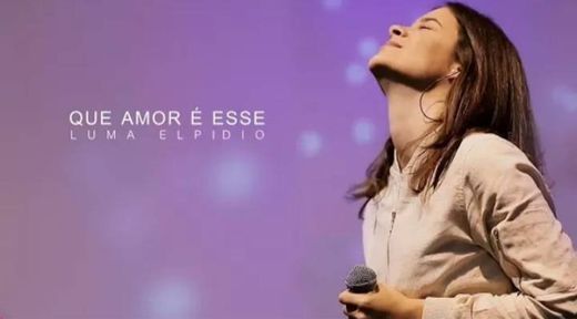 Que Amor É Esse - Luma Elpidio (Video Oficial) - YouTube