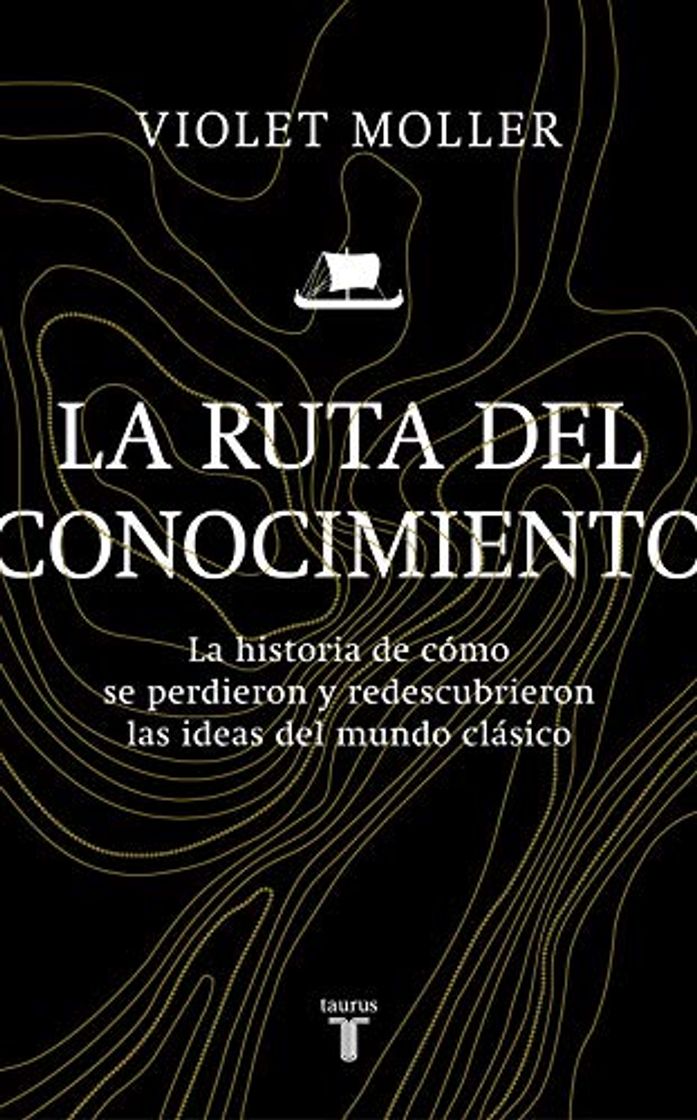 Libro La ruta del conocimiento: La historia de cómo se perdieron y redescubrieron las ideas del mundo clásico