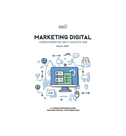 Marketing Digital. Mobile Marketing, SEO y Analítica Web. Edición 2020
