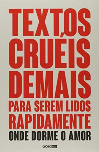 Textos cruéis demais para serem lidos rapidamente – Onde dorme o amor