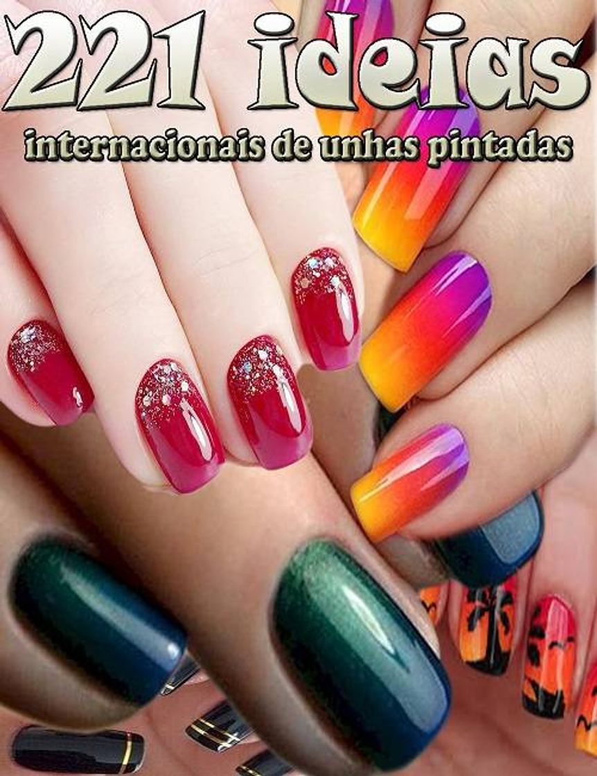 Moda 221 Ideias Internacionais de Unhas Pintadas

