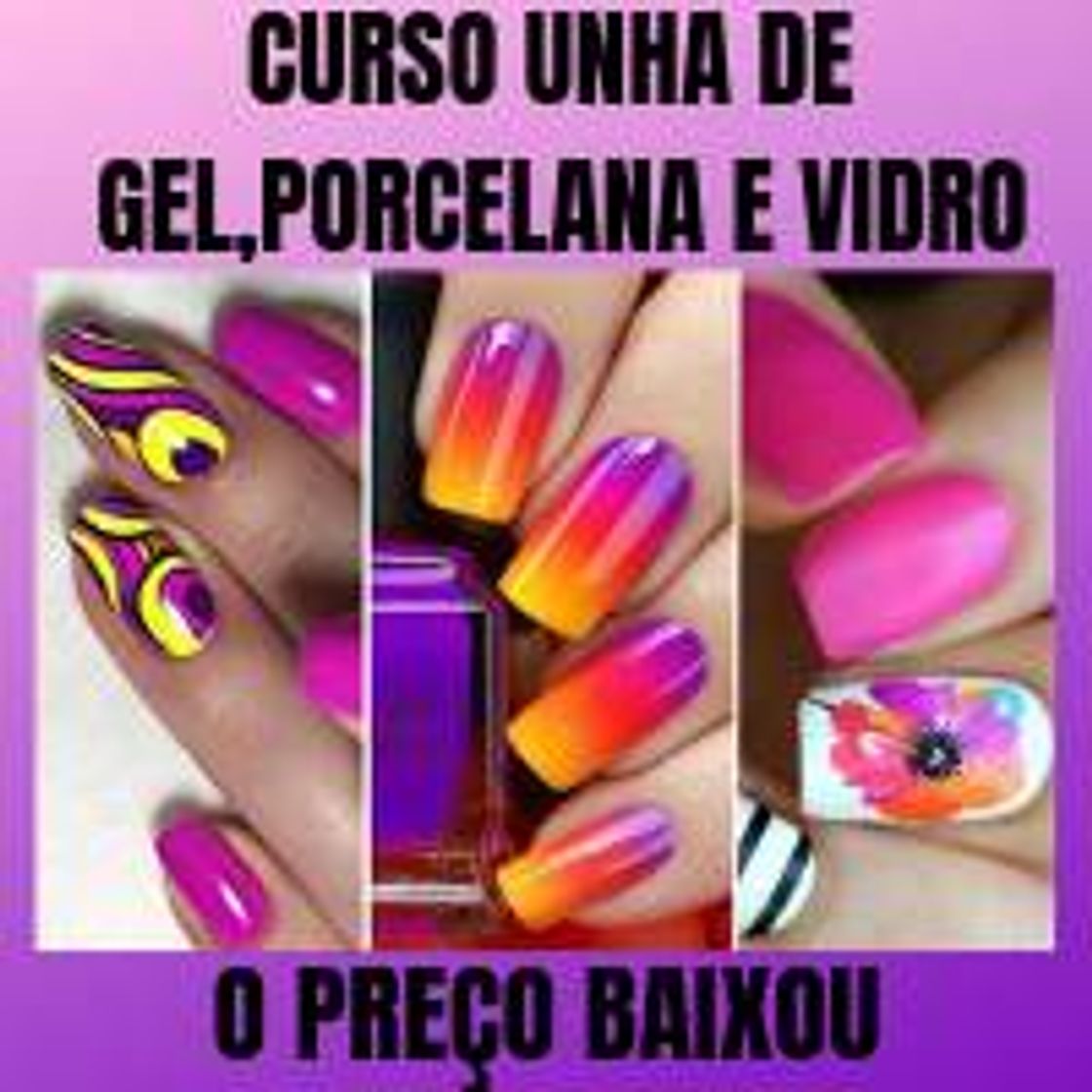 Fashion CURSO UNHA DE GEL,PORCELANA E VIDRO- Trabalhe em casa e ganh