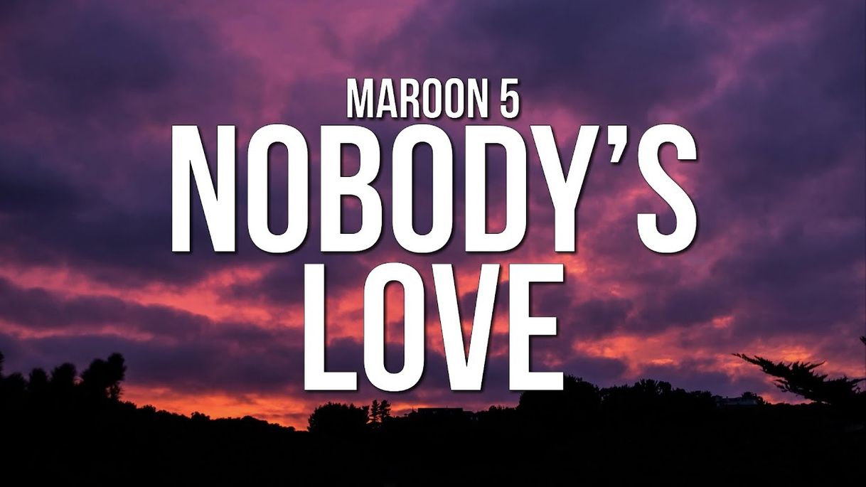 Music Maroon 5 - Nobody's Love (Lyrics) - YouTube