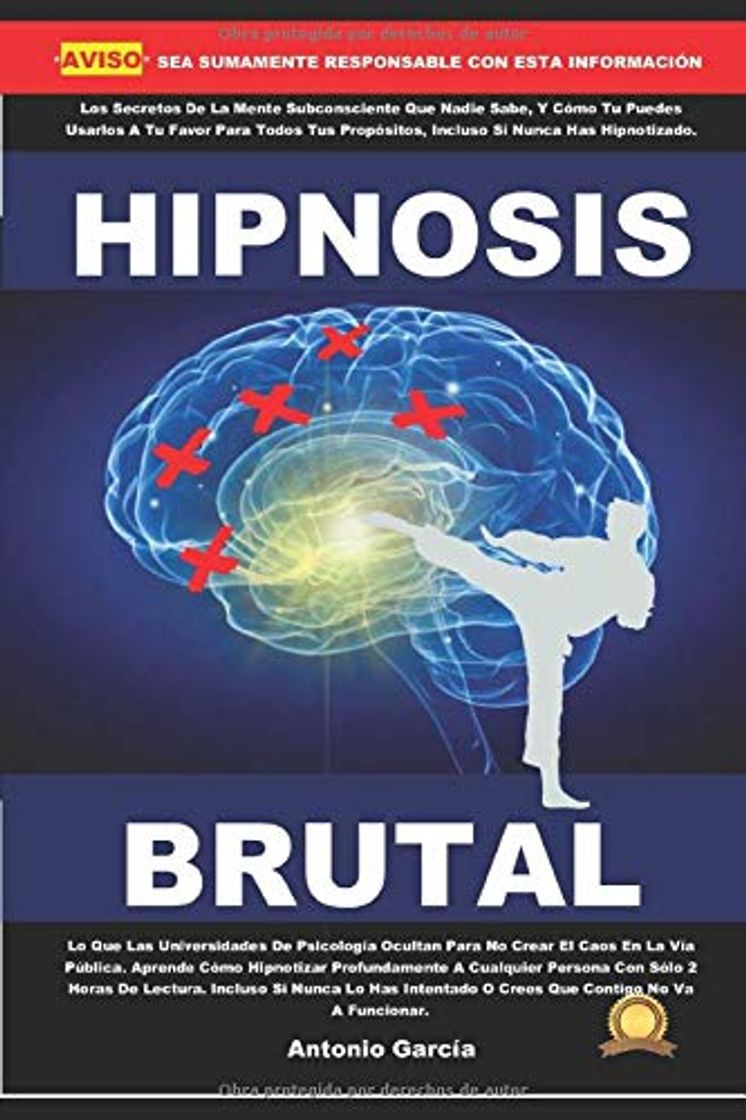 Book Hipnosis Brutal: Lo Que Las Universidades De Psicología Ocultan Para No Crear