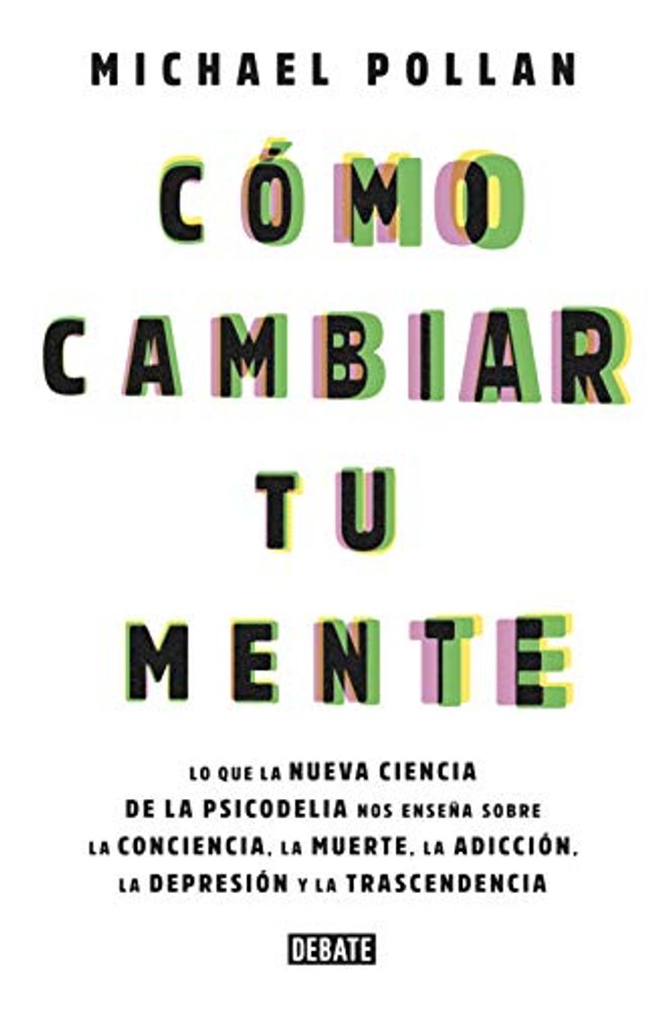 Book Cómo cambiar tu mente: Lo que la nueva ciencia de la psicodelia