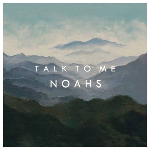 Talk to Me - Noahs