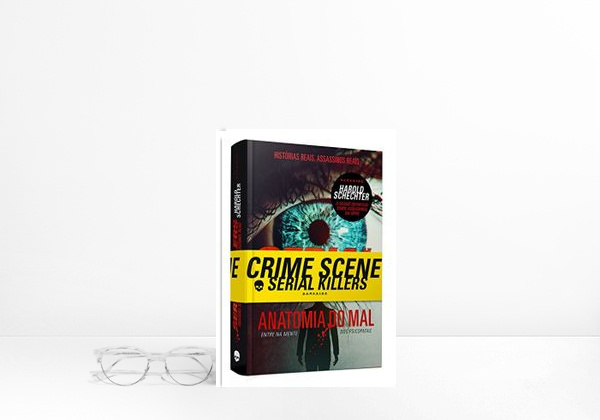 Serial Killers. Anatomia do Mal