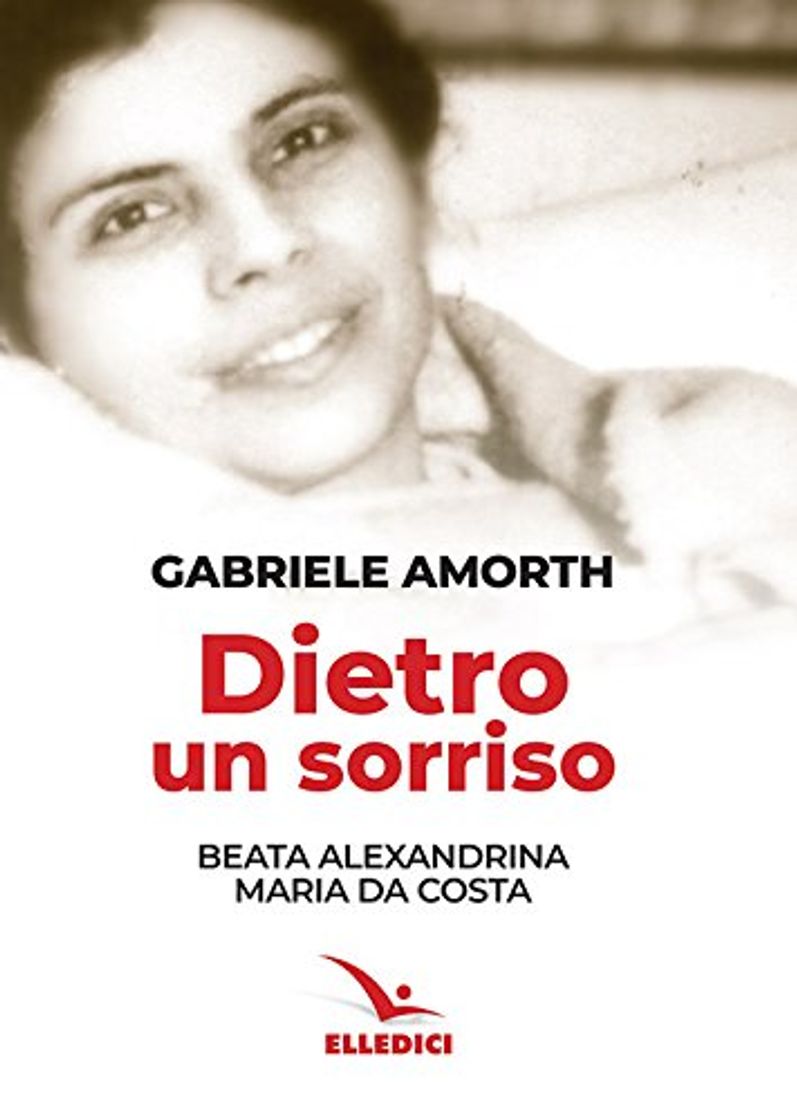 Libro Dietro un sorriso. Beata Alexandrina Maria da Costa