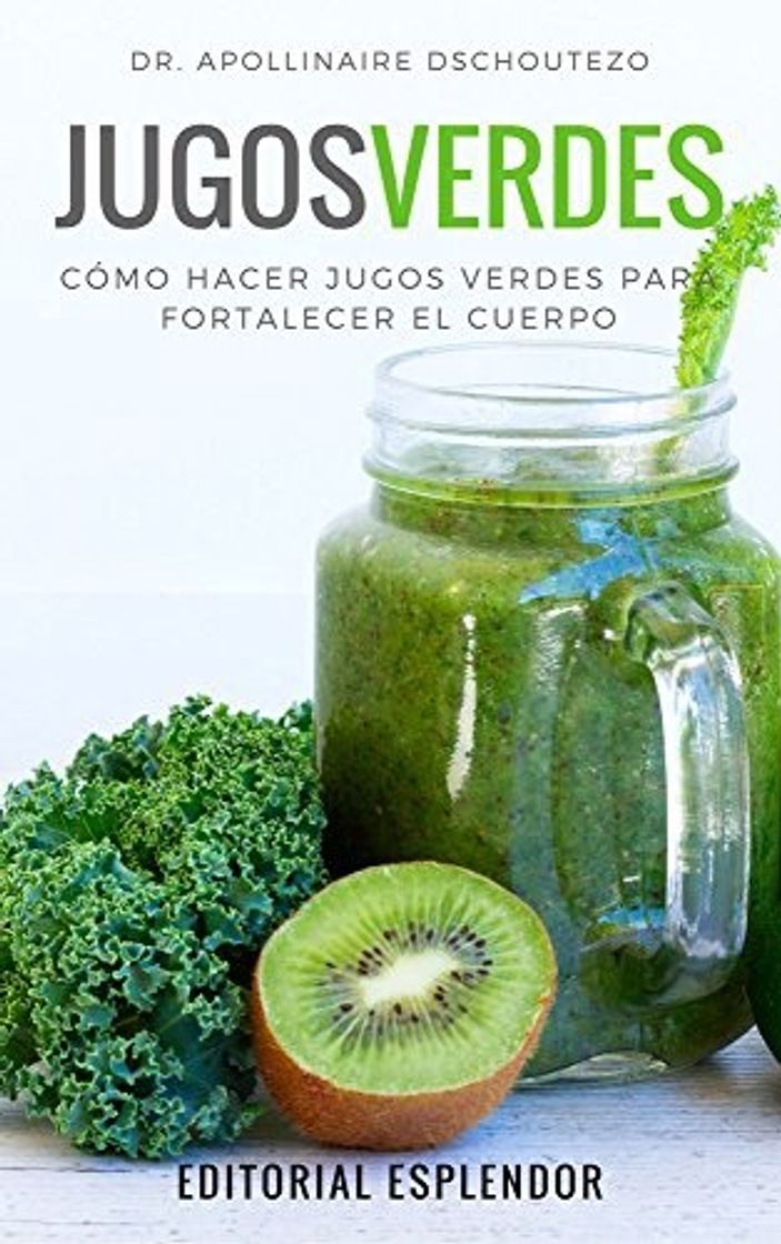 Fashion JUGOS VERDES: Cómo hacer jugos verdes para fortalecer