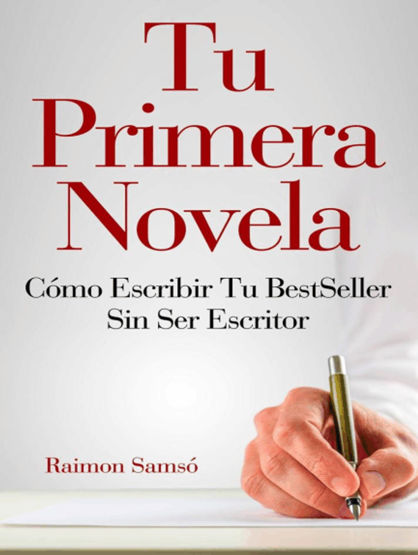 Fashion Tu Primera Novela: Como escribir tu Best Seller sin ser escr