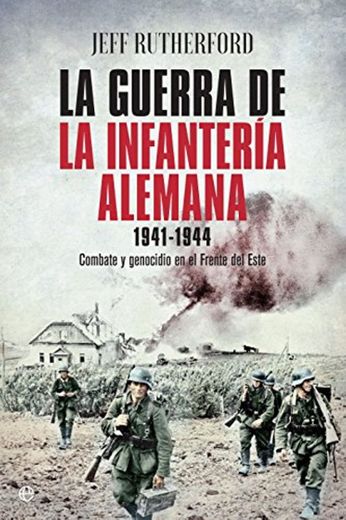 La guerra de la infantería alemana. 1941-1944