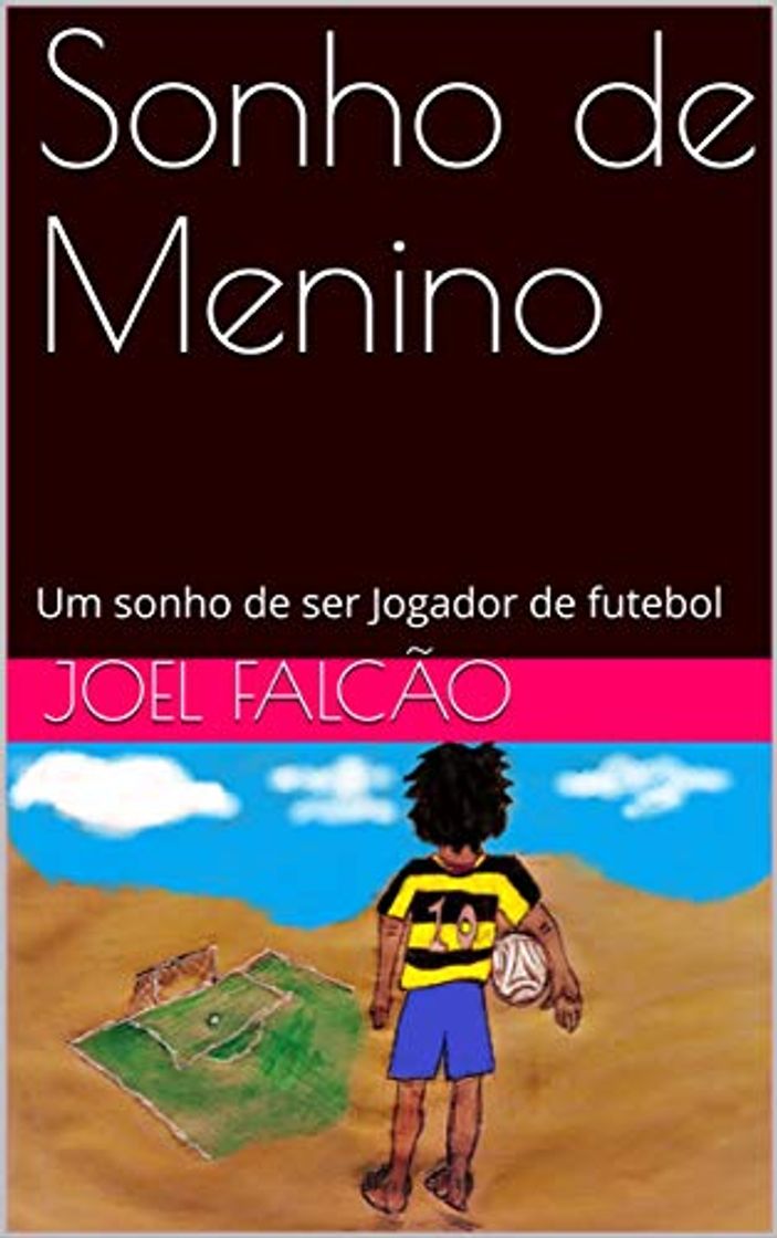 Libro Sonho de Menino: Um sonho de ser Jogador de futebol