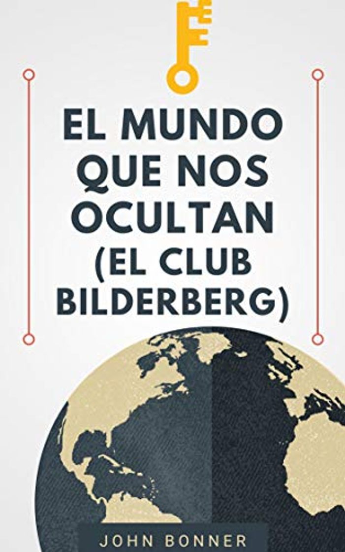 Books EL MUNDO QUE NOS OCULTAN: EL CLUB BILDERBERG