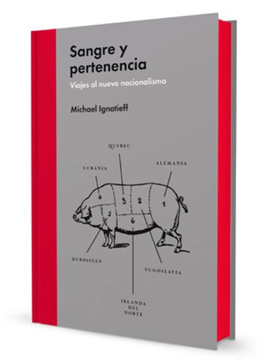 Sangre y pertenencia, de Michael Ignatief | Malpaso Ediciones