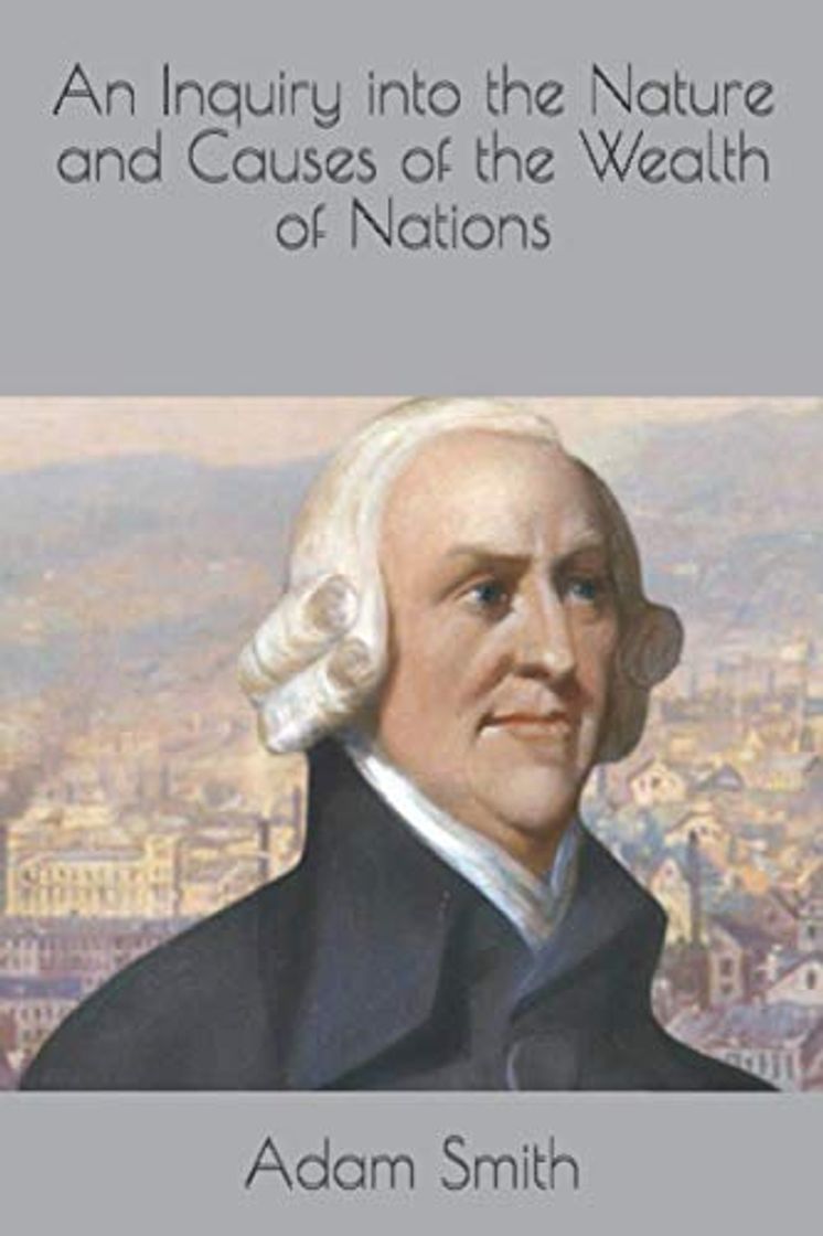 Book An Inquiry into the Nature and Causes of the Wealth of Nations