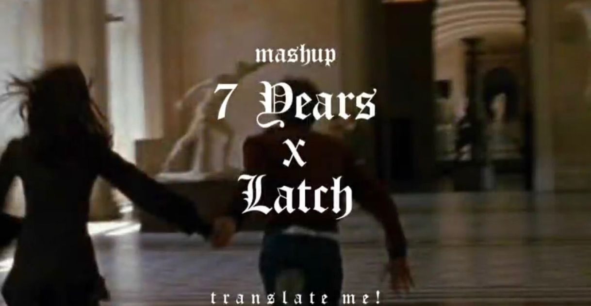 Fashion música: Mix- 7 years x latch -mashup 