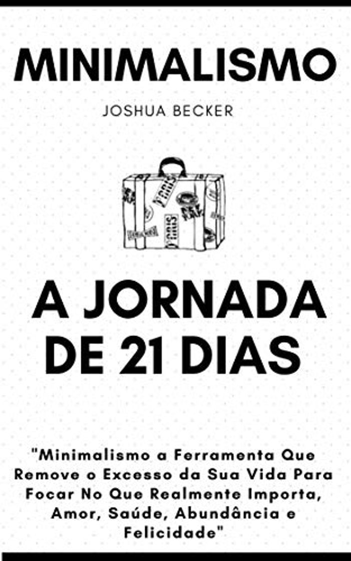 Book MINIMALISMO : O Guia Pratico Para Uma Vida Mais Significativa, Remova o