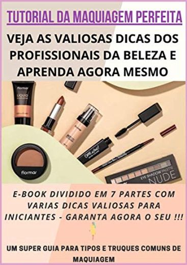 Tutorial da Maquiagem Perfeita: Aprenda Como Os Profissionais Fazem !!!