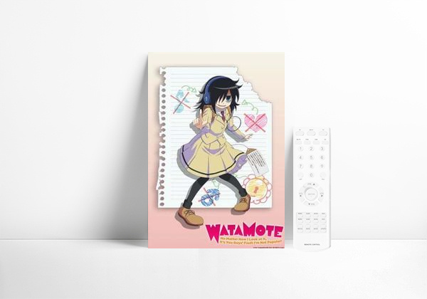 Serie WATAMOTE ~No Matter How I Look at It, It's You Guys Fault I'm Not Popular!~