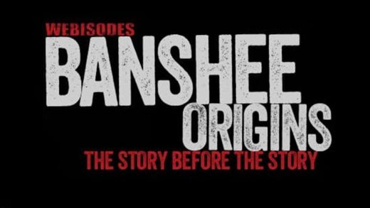 Banshee: Origins