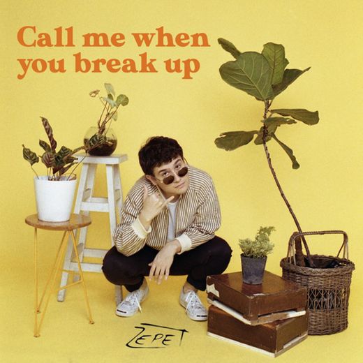 Call Me When You Break Up