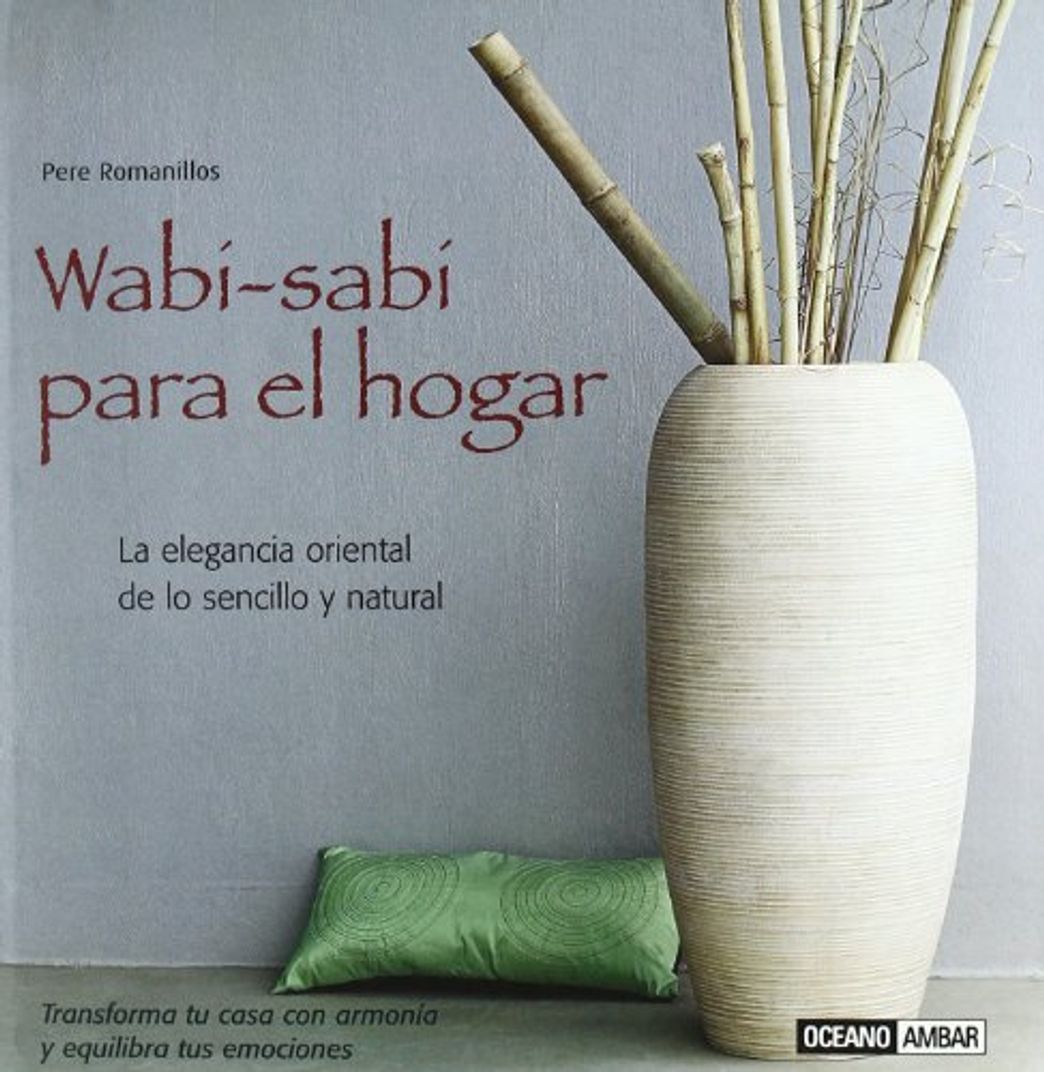 Libro Wabi-sabi para el hogar: Transforma tu casa con armonía y equilibra tus