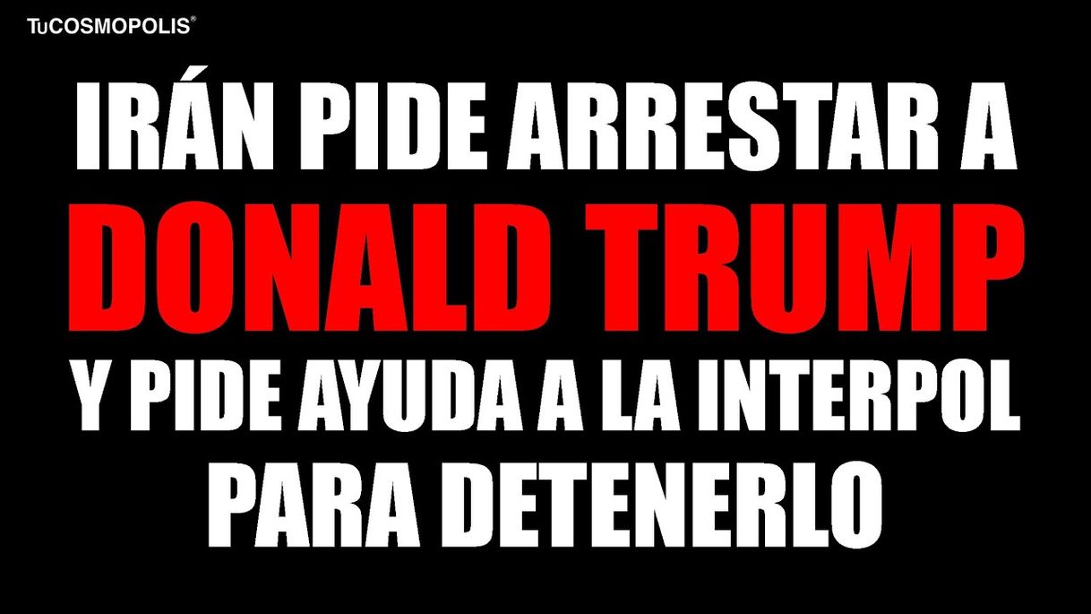 Moda IRÁN PIDE ARRESTAR a DONALD TRUMP 