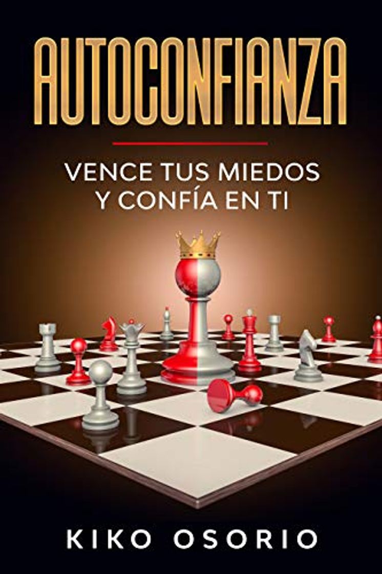 Libro Autoconfianza: Vence tus miedos y confía en ti