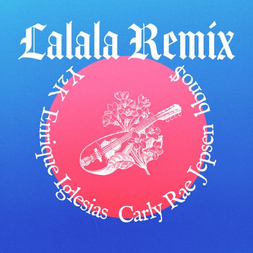 Lalala - Remix - [feat. Enrique Iglesias & Carly Rae Jepsen]