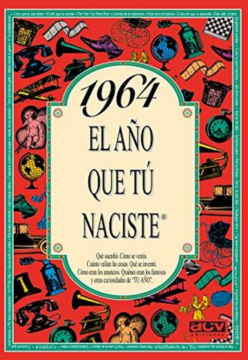 1964 EL AÑO QUE TU NACISTE