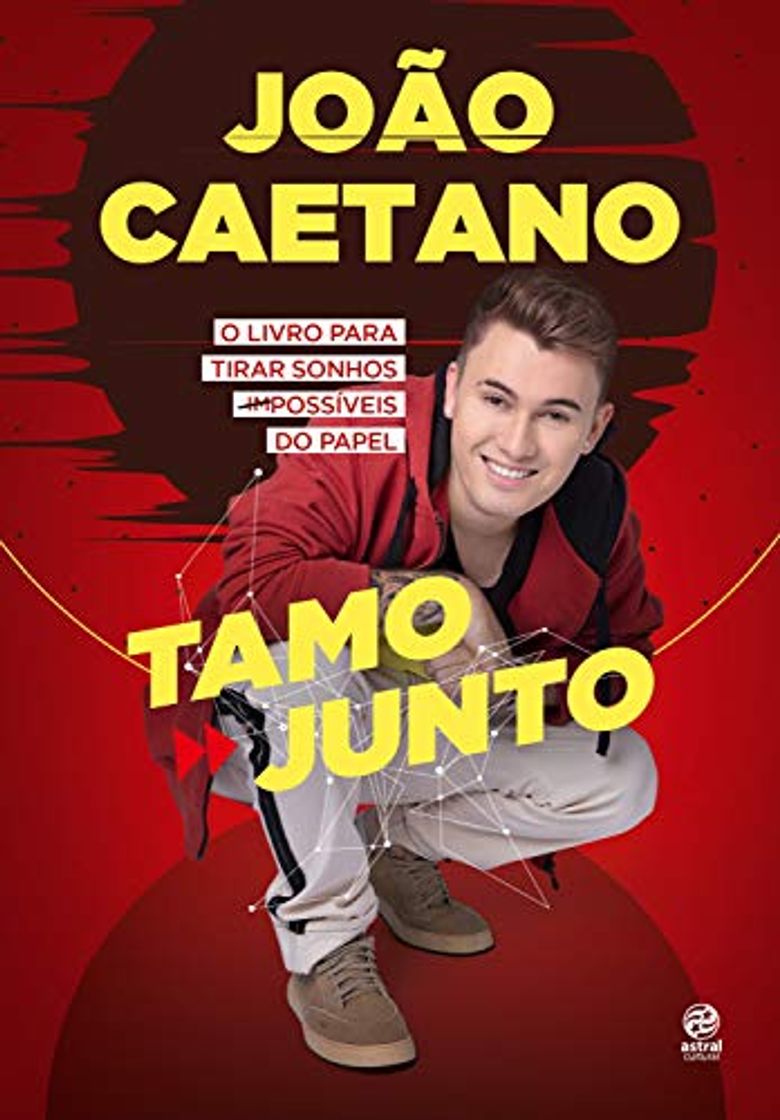 Libro João Caetano - Tamo Junto!: O livro para tirar sonhos impossíveis do