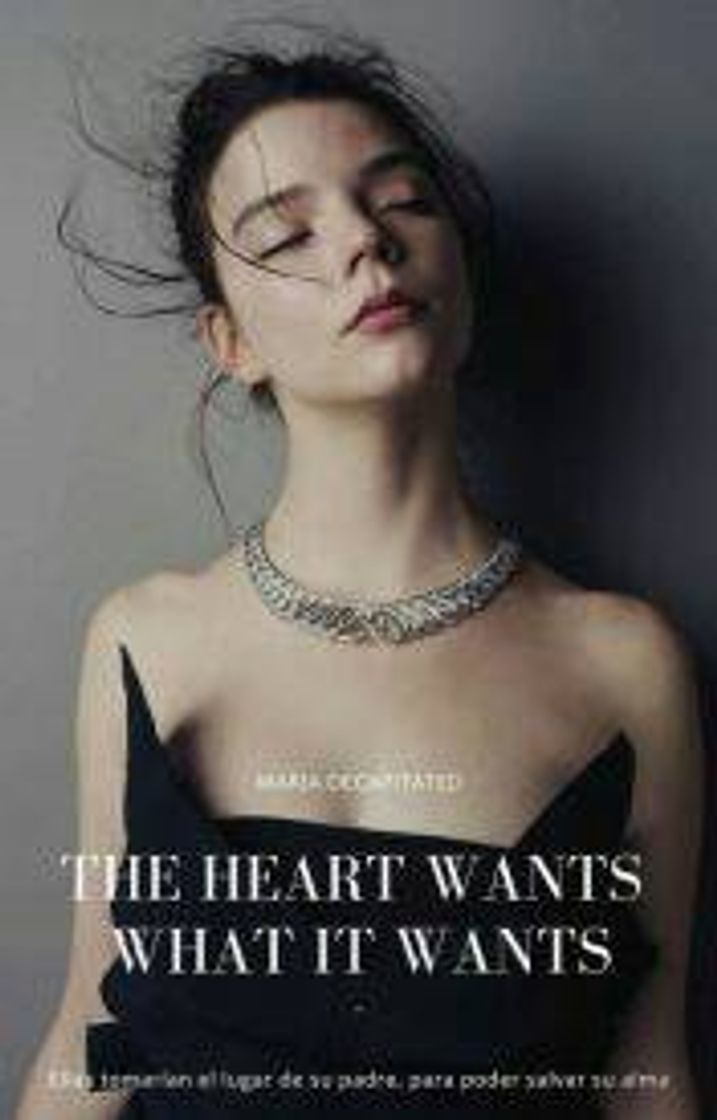 Book The heart wants what it wants por MariaDecapitated