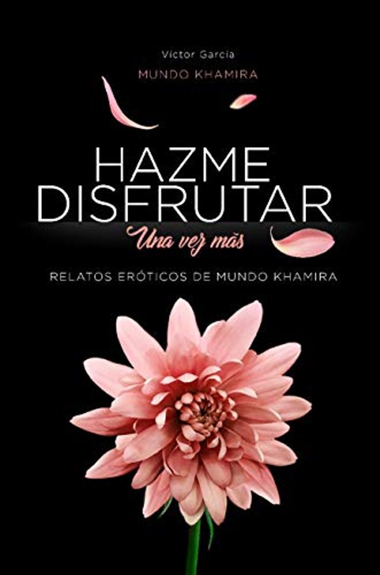 Book Hazme disfrutar, una vez más: Excitantes historias eróticas de mujeres modernas