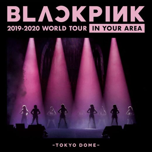 BOOMBAYAH - JP Ver./ BLACKPINK 2019-2020 WORLD TOUR IN YOUR AREA -TOKYO DOME-