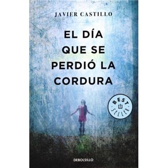 Moda El día que se perdió la cordura - Javier Castillo