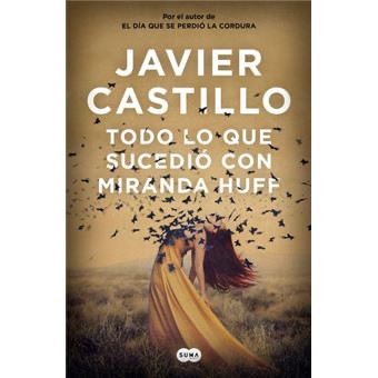 Moda Todo lo que sucedió con Miranda Huff - Javier Castillo 