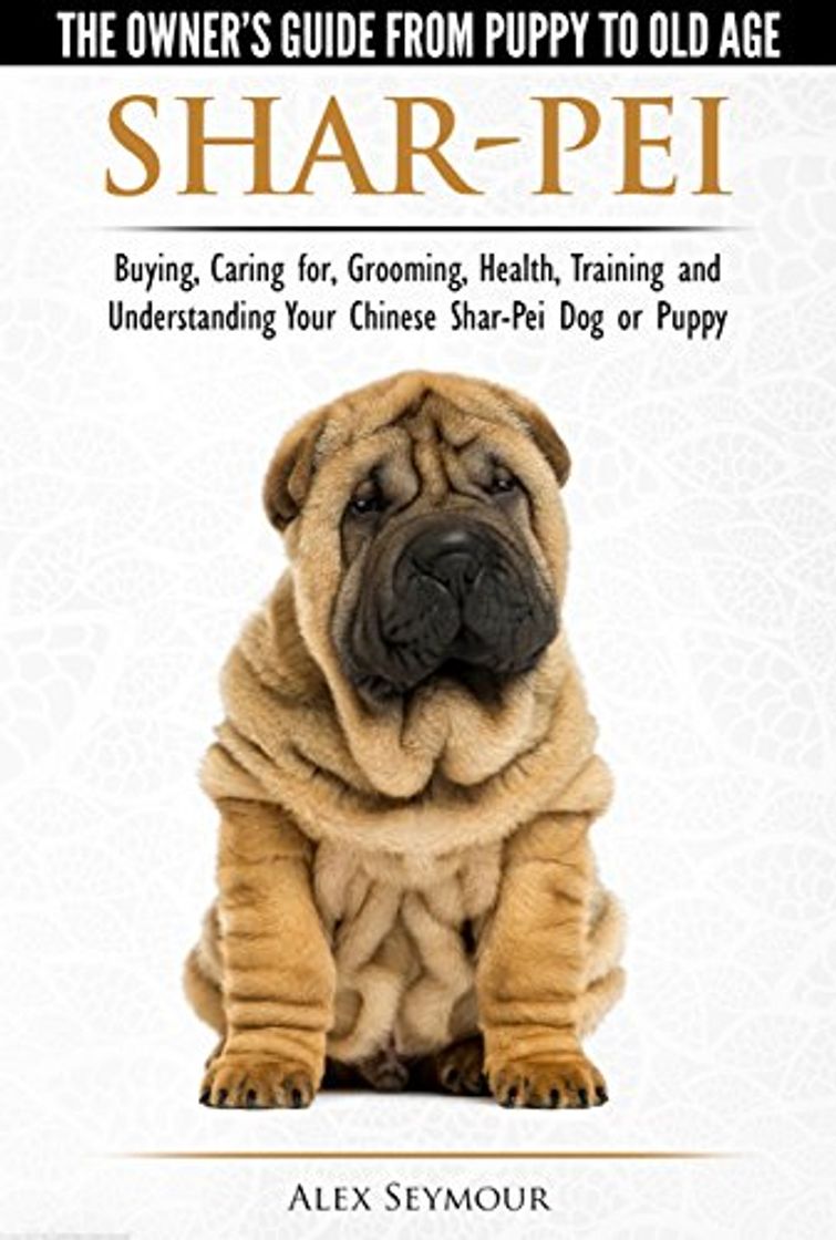 Book Shar-Pei - The Owner’s Guide from Puppy to Old Age - Choosing,