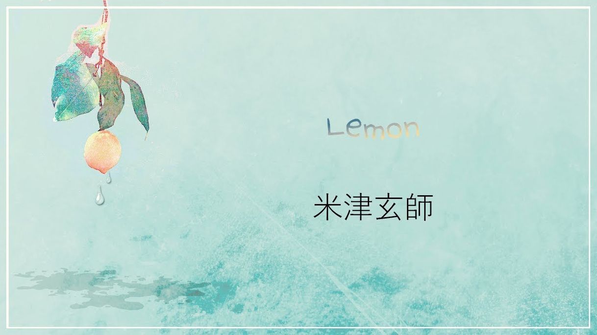 Canción Kenshi Yonezu – lemon