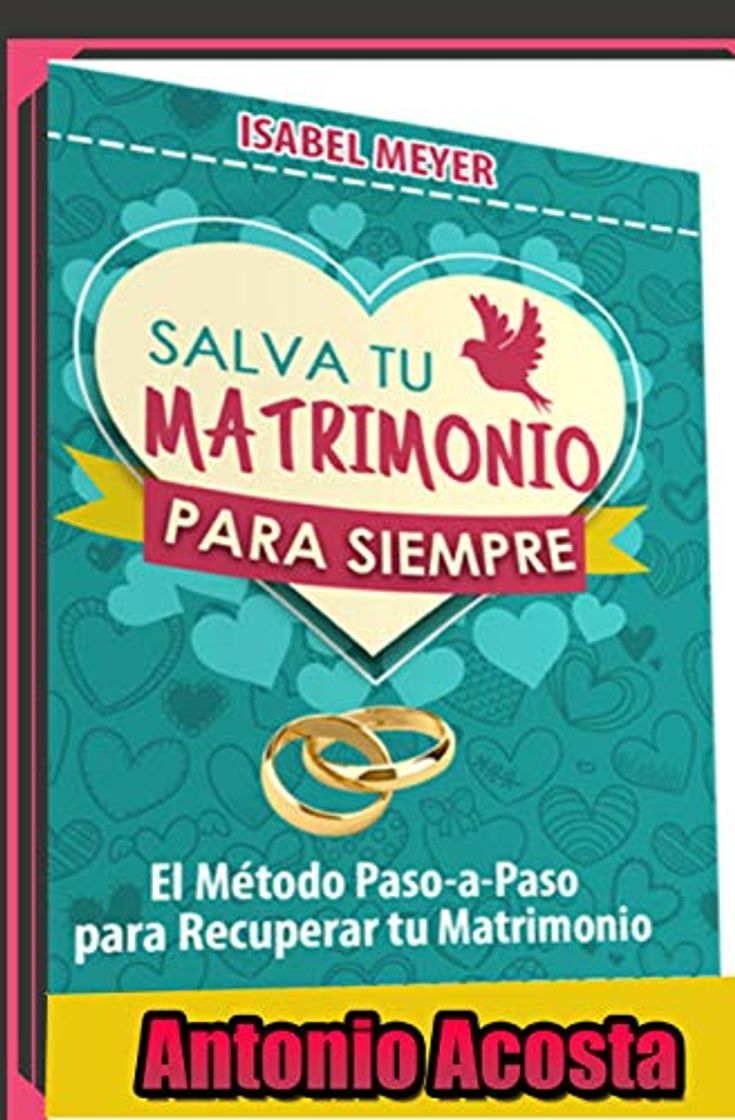 Libro ¿Yo ya Salve mi Matrimonio y Tu?: ¡Como Salvar Tu Matrimonio para Siempre!