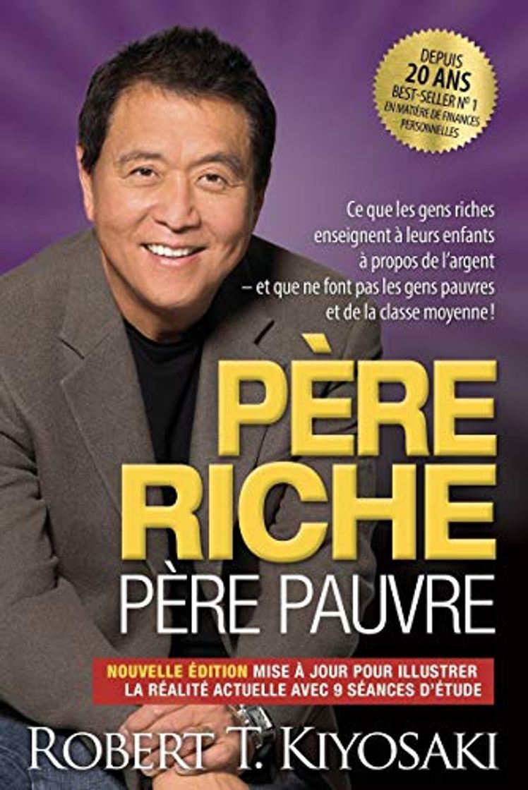 Book Père riche, père pauvre : Ce que les gens riches enseignent à leurs enfants à propos de l'argent et que ne font pas les gens pauvres et de la classe moyenne !