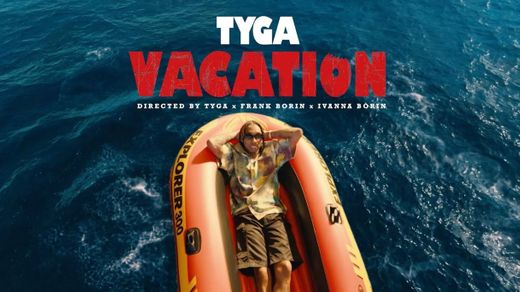 Tyga - Vacation (oficial video)