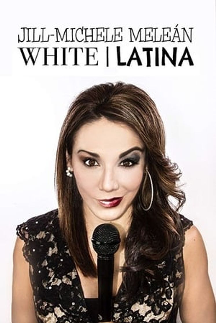 Movie Jill-Michele Meleán: White / Latina