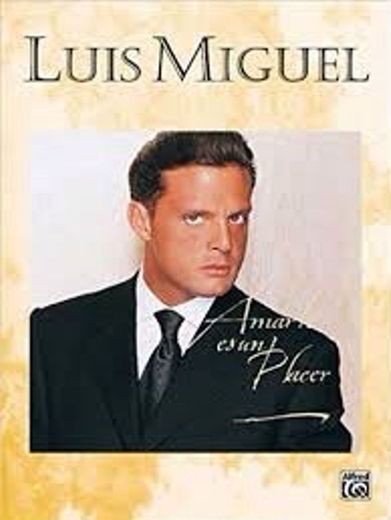 Luis Miguel - Amarte es un placer 