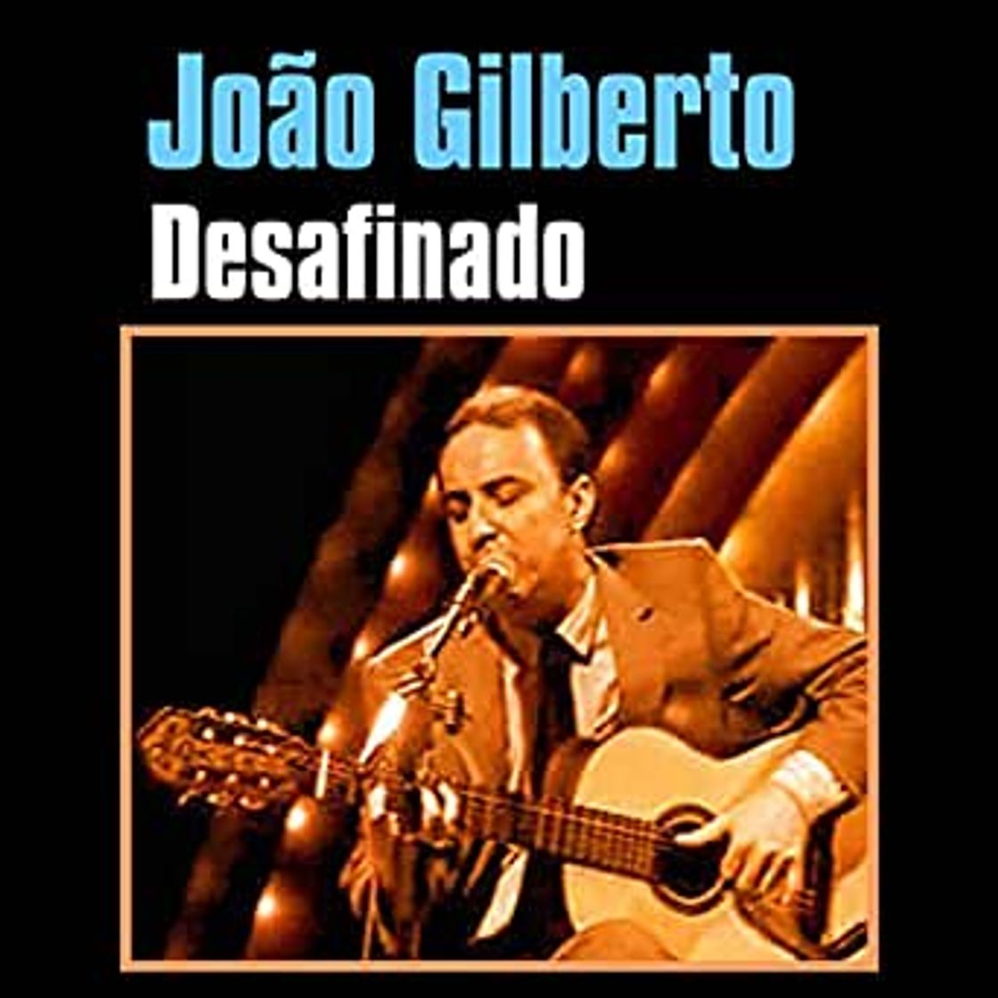 Canción Desafinado - João Gilberto 