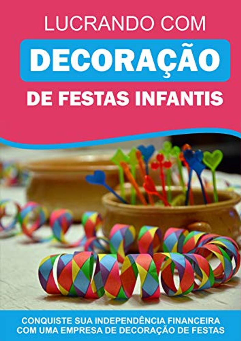 Product Lucrando com Decoração de Festas Infantis: Conquiste Sua Independência Financeira Com Uma