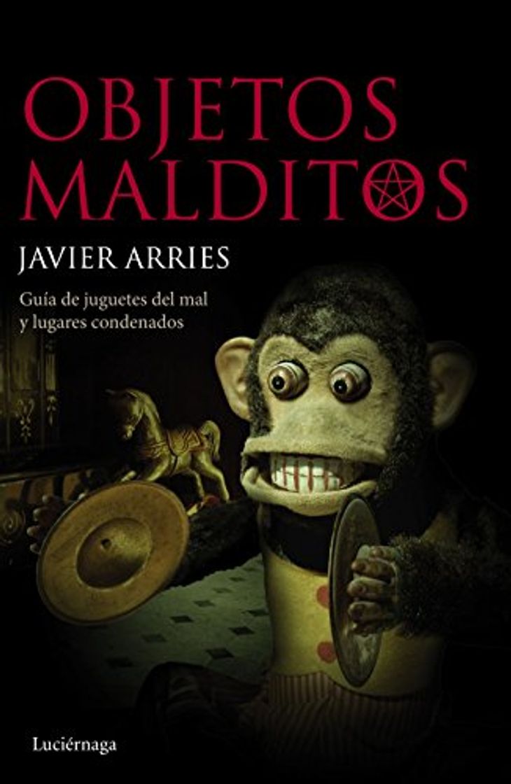 Libros Objetos malditos: Guía de juguetes del mal y lugares condenados