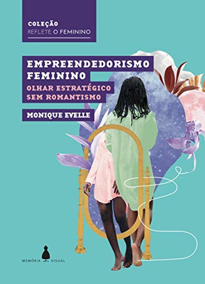 Libro Empreendedorismo feminino: Olhar estratégico sem romantismo