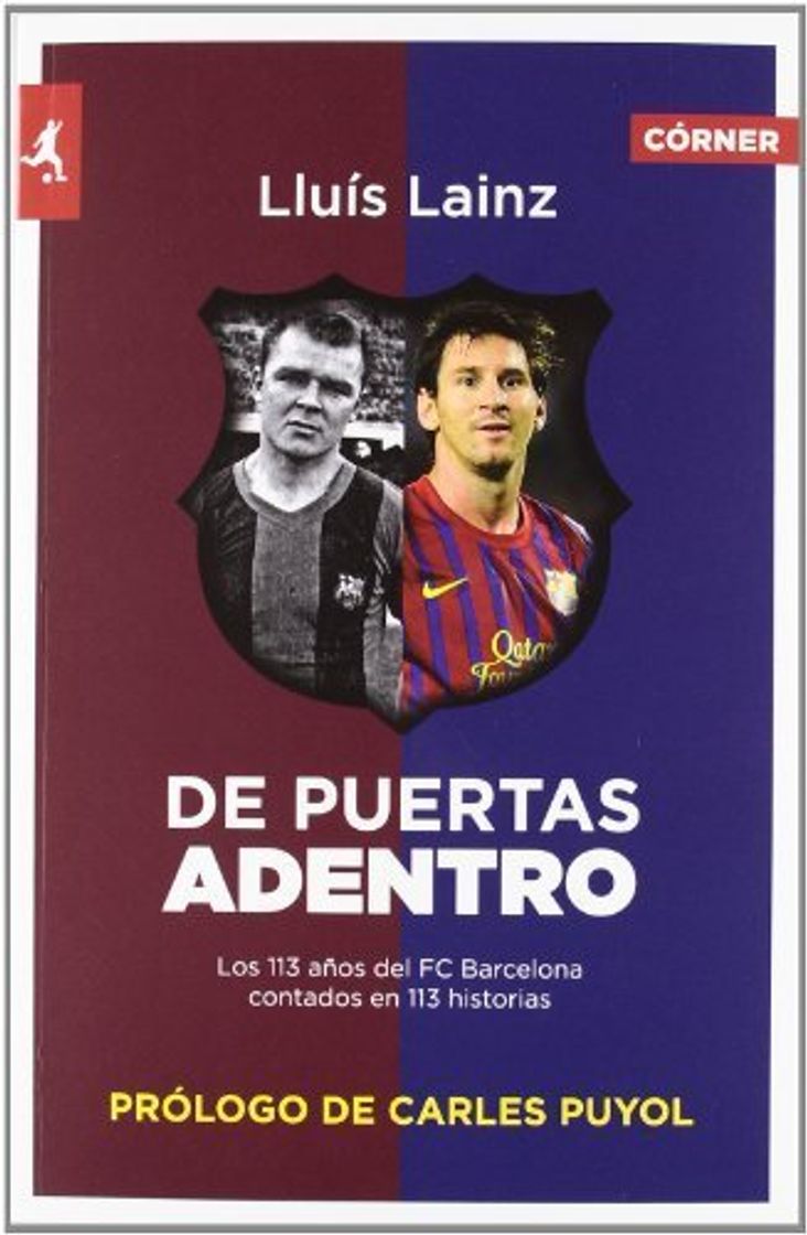 Libro De Puertas Adentro: Los 113 Anos del FC Barcelona Contados en 113