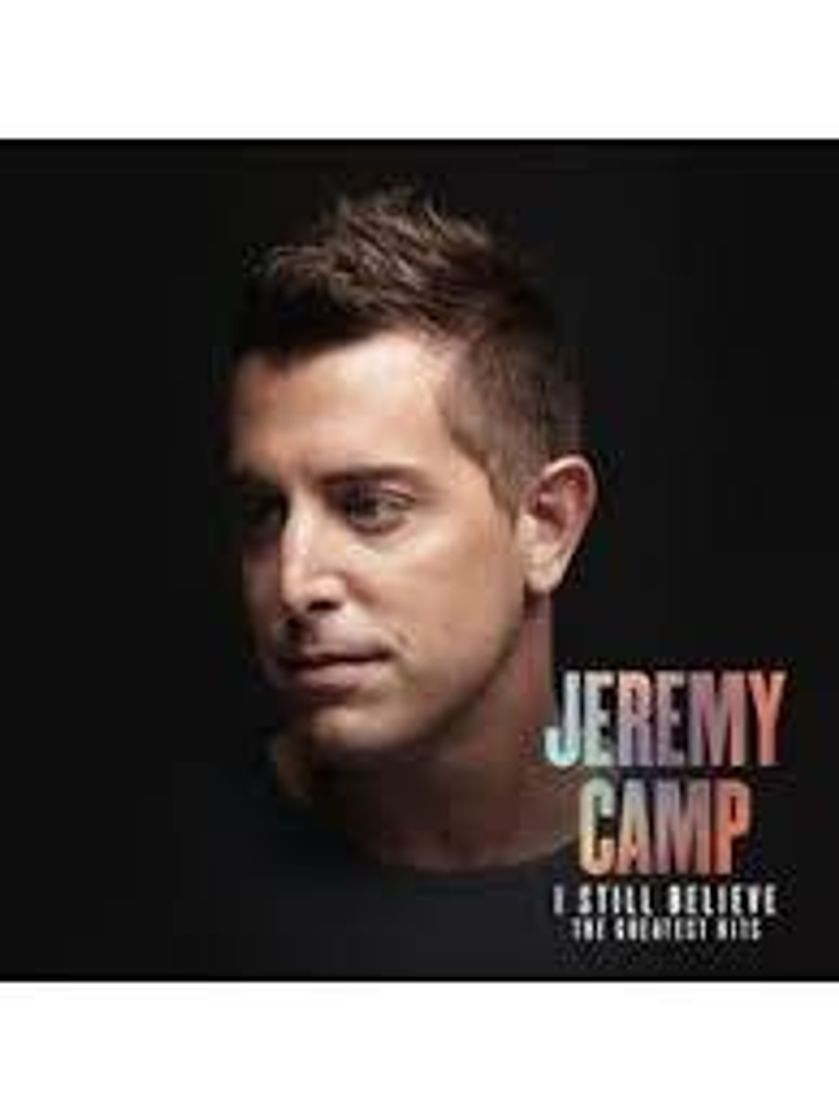 Music I Still believe -Jeremy Camp