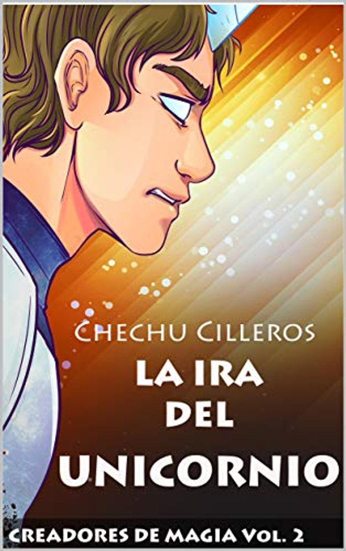 Book LA IRA DEL UNICORNIO: CREADORES DE MAGIA VOL